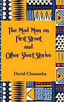 The Mad Man on First Street and Other Short Stories 1914287320 Book Cover