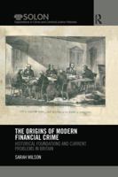 The Origins of Modern Financial Crime: Historical Foundations and Current Problems in Britain 1138687715 Book Cover
