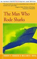 The man who rode sharks 0595003893 Book Cover