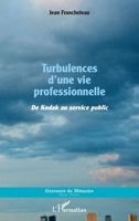 Turbulences d'une vie professionnelle: De Kodak au service public (Graveurs de Mémoire) (French Edition) 2343095442 Book Cover