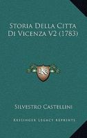Storia Della Citta Di Vicenza V2 (1783) 1120028302 Book Cover