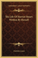 The Life of Harriot Stuart Written by Herself 1162699892 Book Cover