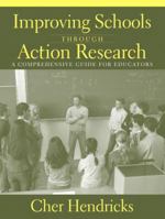 Improving Schools Through Action Research (2nd Edition) 0205578462 Book Cover
