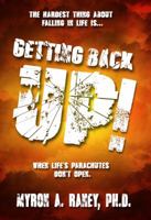 Getting Back Up!: When Life's Parachutes Don't Open. 0983161100 Book Cover