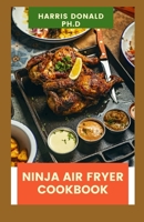 Ninja Air Fryer cookbook: Awesome Recipes To Loss Weight And Stay Healthy B0988W11FB Book Cover