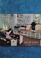 Sermon Songs For the Gospel According to Mark B0DY327MY3 Book Cover