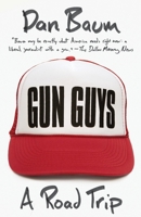 Gun Guys: A Road Trip 0307595412 Book Cover