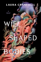 Wife Shaped Bodies: A Novel 1668098105 Book Cover
