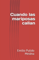 Cuando las mariposas callan (Spanish Edition) B083XTC6R2 Book Cover