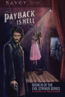 Payback Is Hell: Book III of the Evil Stryker Series 1483481034 Book Cover