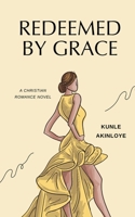 REDEEMED BY GRACE: A Christian Romance Novel B0HBNN63LN Book Cover