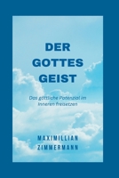 DER GOTTES GEIST: Das göttliche Potenzial im Inneren freisetzen B0CCCSSJZC Book Cover