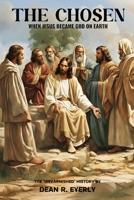 The Chosen: When Jesus Became God on Earth B0DTHYMFVT Book Cover