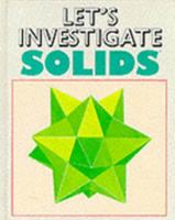 Solids (Let's Investigate) 1854354698 Book Cover