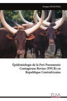 Épidémiologie de la Peri Pneumonie Contagieuse Bovine (PPCB) en Republique Centrafricaine (French Edition) 9999339107 Book Cover