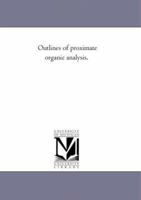 Outlines of Proximate Organic Analysis 1425521290 Book Cover