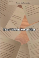 That Which Never Dies B0F991QSN2 Book Cover