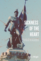 Sickness of the Heart: Along the Route of Conquest as Told by the Participants null Book Cover