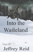 Into the Wasteland: A Railroad Story B085RP5NQZ Book Cover