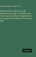 Risposta del Dr. Luigi Cocco alle osservazioni di Luigi F. Schopen, fatte circa le opinioni del prof. Seguenza sul Lias superiore dei dintorni di Taor 3563966133 Book Cover
