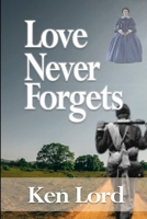 Love Never Forgets 1794818693 Book Cover