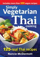 Simply Vegetarian Thai Cooking: 125 Real Thai Recipes 0778805050 Book Cover
