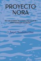 PROYECTO NORA: Mis rutas alrededor del río Nora y algunos de los sitios interesantes que descubrí (Spanish Edition) 1794540385 Book Cover