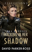 Walking in Her Shadow: The Psychosis Edition 1959138197 Book Cover