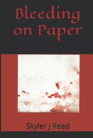 Bleeding on Paper 1511631031 Book Cover