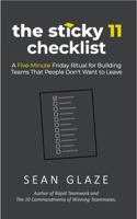 The Sticky 11 Checklist: A Five-Minute Friday Ritual for Building Teams That People Don't Want to Leave B0H85MXVL2 Book Cover