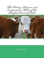 The History, Progress and Comparative Merits of the Hereford Breed of Cattle 1985321416 Book Cover