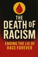 The Death Of Racism B0FND9K1ZD Book Cover