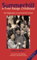 A Free Range Childhood : Self-Regulation at Summerhill School 1885580029 Book Cover