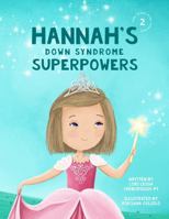 Hannah's down Syndrome Superpowers 1732638128 Book Cover