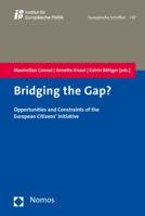 Bridging the Gap?: Opportunities and Constraints of the European Citizens' Initiative 3848724545 Book Cover