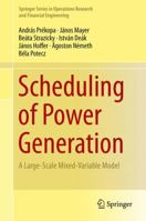 Scheduling of Power Generation: A Large-Scale Mixed-Variable Model 3319078143 Book Cover