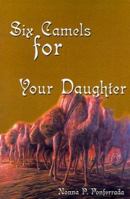 Six Camels for Your Daughter 0595099025 Book Cover