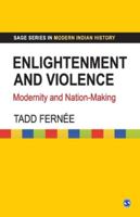 Enlightenment and Violence: Modernity and Nation-Making 8132113195 Book Cover