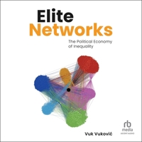 Elite Networks: The Political Economy of Inequality B0DR4PVFCD Book Cover