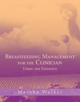 Breastfeeding Management for the Clinician: Using the Evidence 076372260X Book Cover