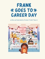 Frank Goes to Career Day: Another Tale of Giggles and Grand Adventures (The Adventures of Frank & Friends) B0GT5W8GMX Book Cover