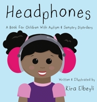 Headphones: A Book for Children With Autism & Sensory Disorders 1734531002 Book Cover