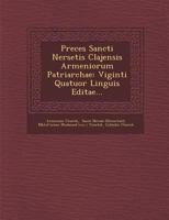 Preces Sancti Nersetis Clajensis Armeniorum Patriarchae: Viginti Quatuor Linguis Editae... 1249965462 Book Cover