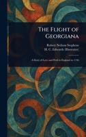 The Flight of Georgiana: A Story of Love and Peril in England in 1746 1983897493 Book Cover
