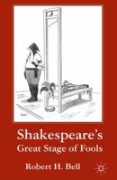 Shakespeare's Great Stage of Fools 1137346752 Book Cover