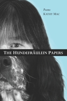 The Hundefraulein Papers: Poems 1552663000 Book Cover