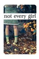 Not Every Girl 1105963411 Book Cover