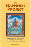 The Happiness Project: The Three Poisons That Cause the Suffering We Inflict on Ourselves and Others 1559390794 Book Cover
