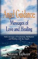 Angel Guidance: Messages of Love and Healing 1621412245 Book Cover