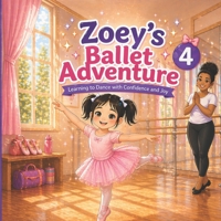 Zoey's Ballet Adventure 4 (Zoey’s Adventure Series) B0GY4FCKDD Book Cover